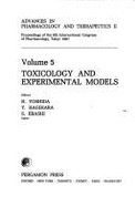 Toxicology and Experimental Models: Proceedings of the 8th International Congress of Pharmacology, Tokyo, 1981
