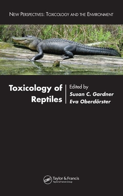 Toxicology of Reptiles - Gardner, Susan C M (Editor), and Oberdorster, Eva (Editor)