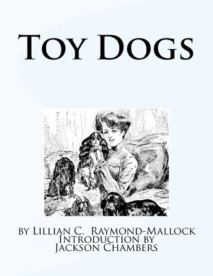 Toy Dogs - Chambers, Jackson (Introduction by), and Raymond-Mallock, Lillian C