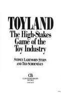 Toyland: The High-Stakes Game of the Toy Industry
