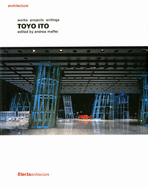 Toyo Ito: Works, Projects, Writings