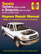 Toyota Tundra 2000 Thru 2006 & Sequoia 2001 Thru 2007 2wd & 4WD Haynes Repair Manual: All 2wd and 4WD Models