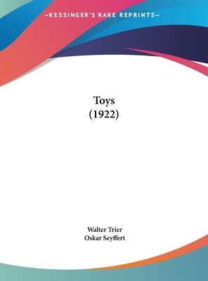 Toys (1922) - Trier, Walter, and Seyffert, Oskar (Illustrator)