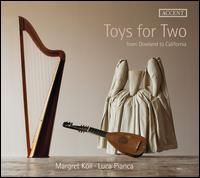 Toys for Two: from Dowland to California - Luca Pianca (lute)
