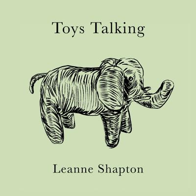 Toys Talking - Shapton, Leanne