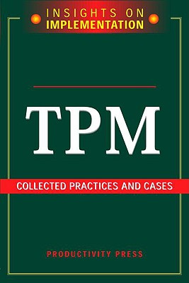 Tpm: Collected Practices and Cases - Productivity Press