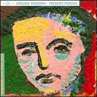 Trsors Perdus: Rtrospective (1981-2013) - Grard Pierron