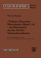 Tr?bners ?Deutsches Wrterbuch - Ein Wrterbuch Aus Der Zeit Des Nationalsozialismus: Eine Lexikografische Analyse Der Ersten Vier B?nde (Erschienen 1939-1943)