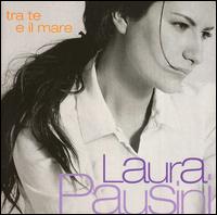 Tra Te e il Mare - Laura Pausini