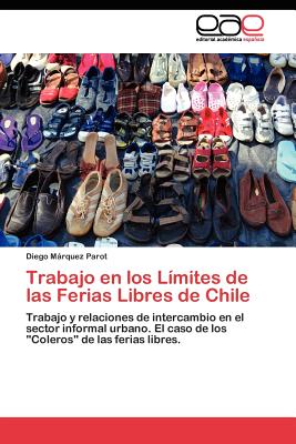 Trabajo en los Lmites de las Ferias Libres de Chile - Mrquez Parot Diego