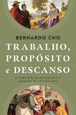 Trabalho, propsito e descanso - Cho, Bernardo