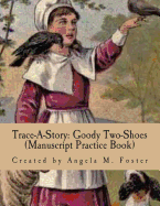 Trace-A-Story: Goody Two-Shoes (Manuscript Practice Book)