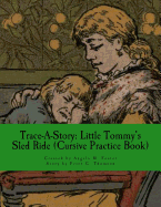 Trace-A-Story: Little Tommy's Sled Ride (Cursive Practice Book)