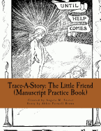 Trace-A-Story: The Little Friend (Manuscript Practice Book)