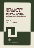 Trace Element Speciation in Surface and Waters: Its Ecological Implications