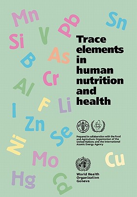 Trace Elements in Human Nutrition and Health - Fao, and Iaea, and Who (Producer)