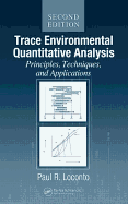 Trace Environmental Quantitative Analysis: Principles, Techniques and Applications, Second Edition