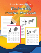 Trace Letters: Alphabet Handwriting Practice workbook for kids - Practice line tracing, pen control to trace and write ABC Letters, Preschool writing Workbook for Kindergarten and Kids Ages 3-5