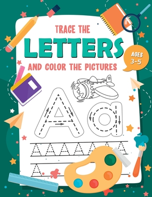 Trace The Letters and Color The Pictures: My First Learn to Write Letter Tracing Books for Kids Ages 3-5 - Darwin, Henry