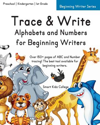 Trace & Write: Alphabets and Numbers for Beginning Writers - College, Smart Kidz