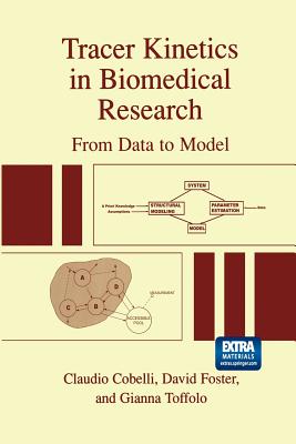 Tracer Kinetics in Biomedical Research: From Data to Model - Cobelli, Claudio, and Foster, David, and Toffolo, Gianna