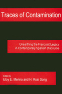 Traces of Contamination: Unearthing the Francoist Legacy in Contemporary Spanish Discourse