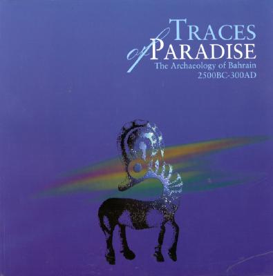 Traces of Paradise: The Archaeology of Bahrain, 2500bc-300ad - Crawford, Harriet E W (Editor), and Rice, Michael, Professor (Editor)