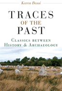 Traces of the Past: Classics Between History and Archaeology