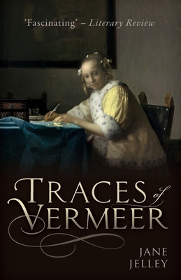 Traces of Vermeer - Jelley, Jane