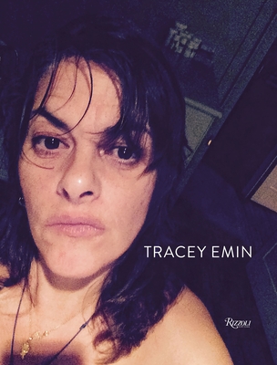 Tracey Emin: Works 2007-2017 - Jones, Jonathan