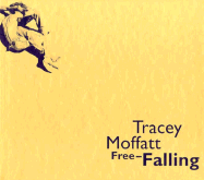 Tracey Moffatt: Free-Falling