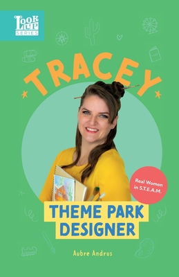 Tracey, Theme Park Designer: Real Women in STEAM - Andrus, Aubre