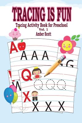 Tracing Is Fun: Tracing Activity Book for Preschool ( Vol.1) - Scott, Amber
