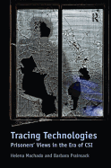 Tracing Technologies: Prisoners' Views in the Era of Csi