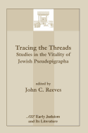 Tracing the Threads: Studies in the Vitality of Jewish Pseudepigrapha