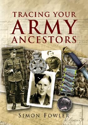 Tracing Your Army Ancestors - Fowler, Simon