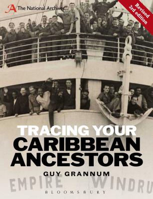 Tracing Your Caribbean Ancestors: A National Archives Guide - Grannum, Guy