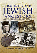 Tracing Your Jewish Ancestors: A Guide for Family Historians