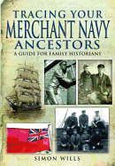 Tracing Your Merchant Navy Ancestors: a Guide for Family Historians