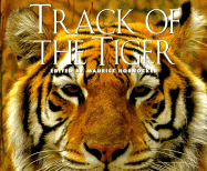 Track of the Tiger: Legend and Lore of the Great Cat