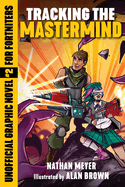 Tracking the MasterMind: Unofficial Graphic Novel #2 for Fortniters