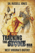 Tracking the Stone Man: West Virginia's Bigfoot