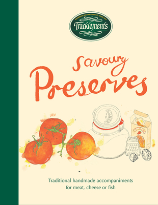 Tracklements Savoury Preserves: Traditional, Handmade Accompaniments for Meat, Cheese or Fish - Tracklements