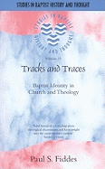 Tracks and Traces: Baptist Identity in Church and Theology