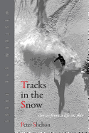 Tracks in the Snow: Stories from a Life on Skis
