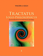 Tractatus Logo-Philosophicus: On The Subquantum Foundations Of The World