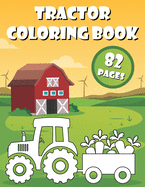 Tractor Coloring Book: 40 Big & Simple Images For Beginners Learning How To Color: Ages 2-6