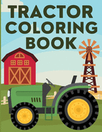 Tractor Coloring Book: Farm Coloring Book For Kids