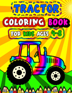Tractor Coloring Book for Kids Ages 4-8: Large & Educational Images For Beginners, Children, Toddlers