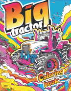 Tractor Coloring Book For Kids And Adults: 50+ Coloring Pages For Stress Relief And Relaxation